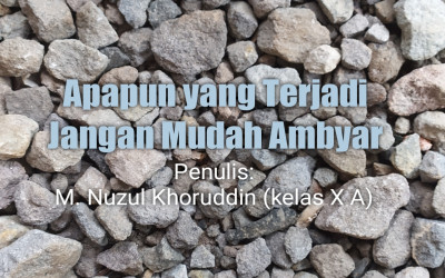 Apapun yang Terjadi Jangan Mudah Ambyar